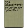 GIGA Tekstverwerker en presentatie open office door Onbekend