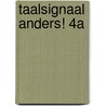Taalsignaal Anders! 4A door H. \ Buys