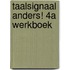 Taalsignaal Anders! 4A Werkboek