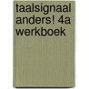 Taalsignaal Anders! 4A Werkboek by H. Buys