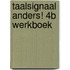 Taalsignaal Anders! 4B Werkboek