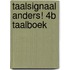 Taalsignaal Anders! 4B Taalboek