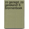 Zo gezegd, zo gerekend! 6 bronnenboek door R. Sannen