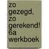 Zo gezegd, zo gerekend! 6A werkboek