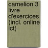 Camelion 3 Livre d'exercices (incl. online ICT) by M. Rutten