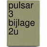 Pulsar 3 Bijlage 2u door M. Jespers