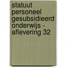 Statuut personeel gesubsidieerd onderwijs - Aflevering 32 door G. Janssens