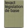 Lexact législation de base door Onbekend