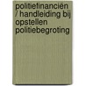 Politiefinanciën / handleiding bij opstellen politiebegroting by Unknown