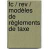FC / rev / modèles de règlements de taxe door Onbekend