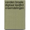 Vanden Broele digitaal lex@ct vreemdelingen by Unknown