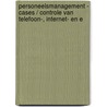 Personeelsmanagement - cases / controle van telefoon-, internet- en e by Unknown