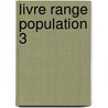 Livre range population 3 by Unknown