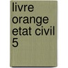 Livre Orange Etat civil 5 door Onbekend