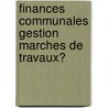 Finances communales gestion marches de travaux? door Onbekend