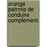 Orange petrmis de conduire complement by Unknown