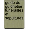Guide du Guichetier funerailles et Sepultures by Unknown