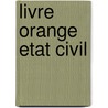 Livre Orange Etat Civil door L. Halleux-Petit