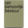 CPR behoorlijk bestuur door J. de Staercke