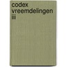 Codex vreemdelingen III by Unknown