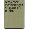 OranjeBoek - Vreemdelingen 4 - Codex I, II en Iibis door Onbekend