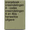 Oranjeboek - Vreemdelingen 4 - codex Vreemdelingen 4 en 4bis - herwerkte uitgave by Unknown