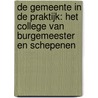 De gemeente in de praktijk: het college van burgemeester en schepenen by Unknown