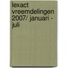 lexact vreemdelingen 2007/ januari - juli by Unknown