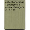 collectionorange - etrangers 4 - codex etrangers 3 - n° 11 by Unknown