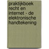 praktijkboek recht en internet - de elektronische handtekening door Onbekend