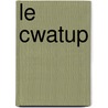 Le cwatup by Unknown