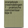 Oranjeboek - vreemdelingen 1 - praktsiche commentaar - bijw 8 door Onbekend