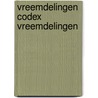 Vreemdelingen codex vreemdelingen door Onbekend