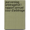 Jaarverslag Arbitragehof / rapport annuel cour d'arbitrage door Onbekend