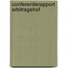 Conferentierapport Arbitragehof by Unknown