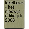 Loketboek - Het rijbewijs - editie juli 2008 door Onbekend