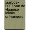 Jaarboek 2007 van de Vlaamse lokale ontvangers door Onbekend