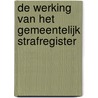 De werking van het gemeentelijk strafregister door Onbekend