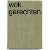 Wok gerechten by Unknown