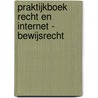 Praktijkboek Recht en internet - Bewijsrecht by Unknown