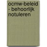 OCMW-Beleid - Behoorlijk Notuleren door Onbekend