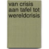 Van crisis aan tafel tot wereldcrisis door M. Gevaert