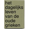 Het dagelijks leven van de oude Grieken door Allison Pearson