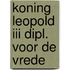 Koning leopold iii dipl. voor de vrede