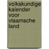 Volkskundige kalender voor vlaamsche land