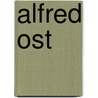 Alfred ost door Arnold Eloy