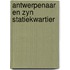 Antwerpenaar en zyn statiekwartier