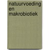 Natuurvoeding en makrobiotiek by Unknown