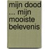 Mijn dood ... mijn mooiste belevenis