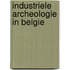 Industriele archeologie in Belgie